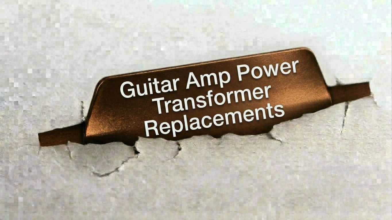 Guitar amp power transformer replacements
